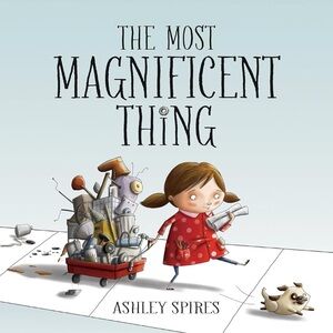 BUNDLE & SAVE 🎉 The Most Magnificent Thing Book by Ashley Spires